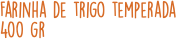 Farinha de trigo temperada 400 gr