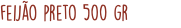 feijão preto 500 gr