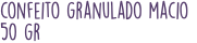 confeito granulado macio 50 gr