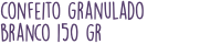 confeito granulado branco 150 gr