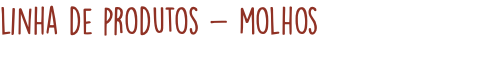 linha de produtos - molhos