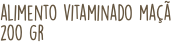 alimento vitaminado maçã 200 gr